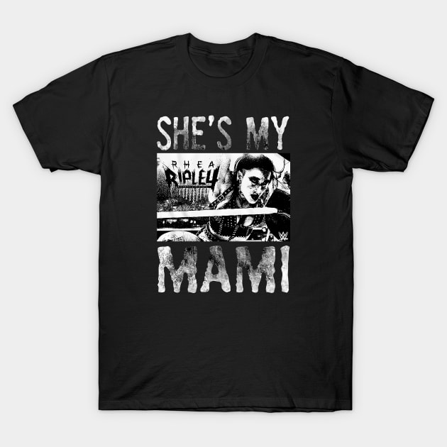 Rhea Ripley She's My Mami T-Shirt by den.make